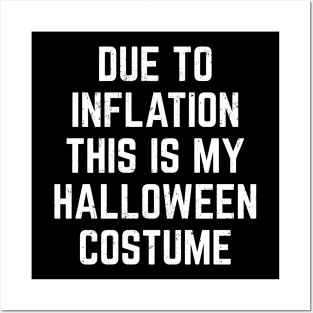 Due to Inflation This Is My Halloween Costume Funny Posters and Art